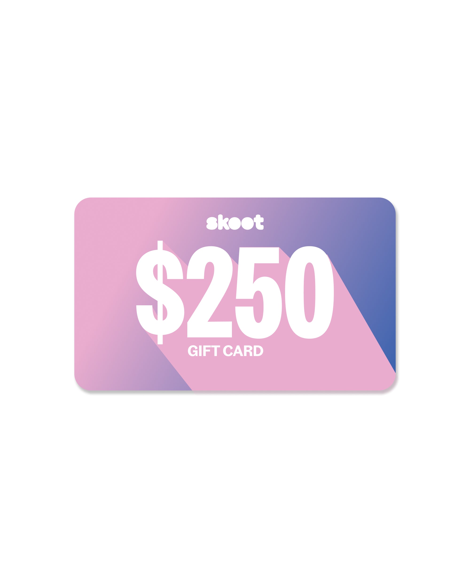 giftcard-$250.00 Skoot™ Gift Card