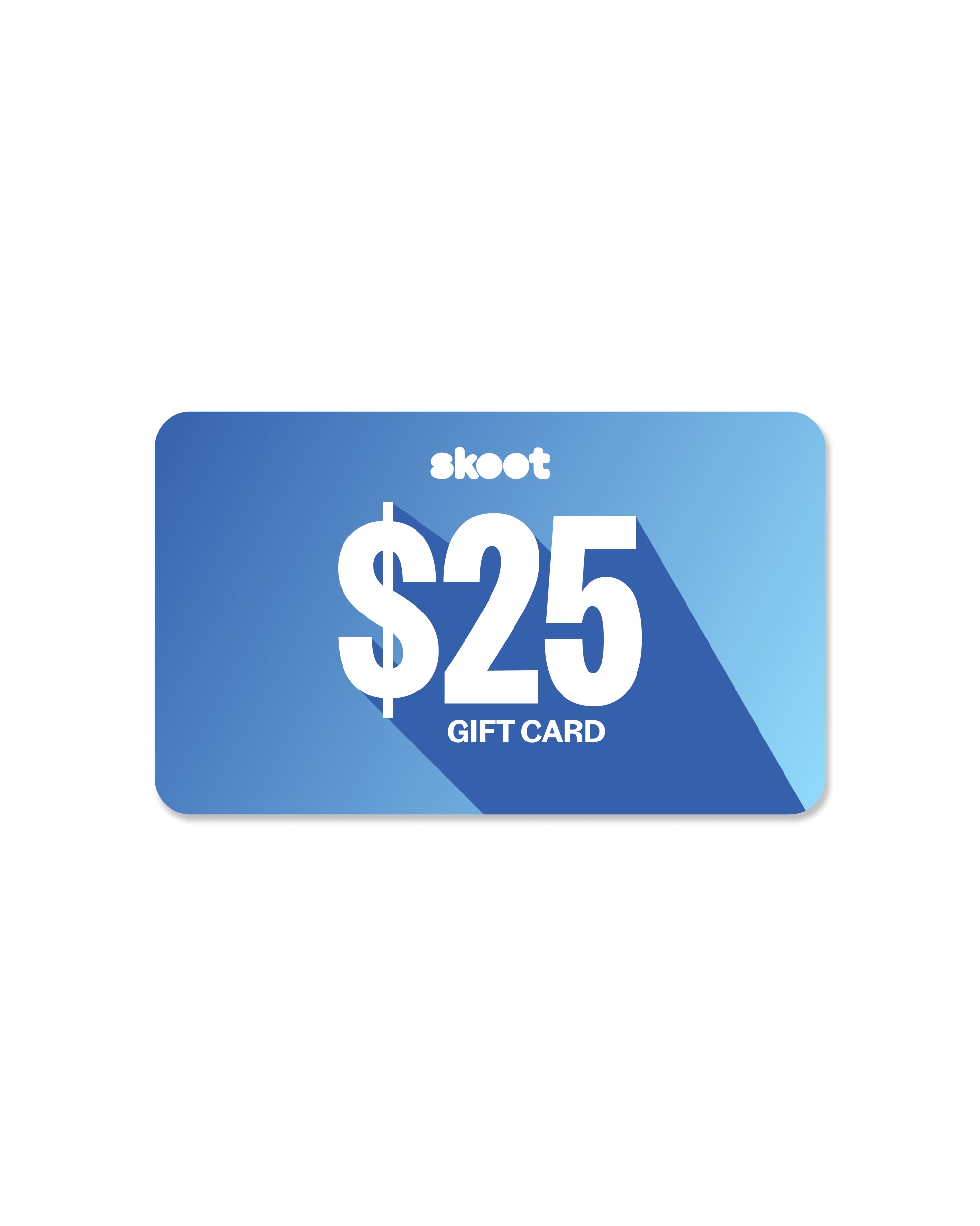 $25.00 Skoot™ Gift Card