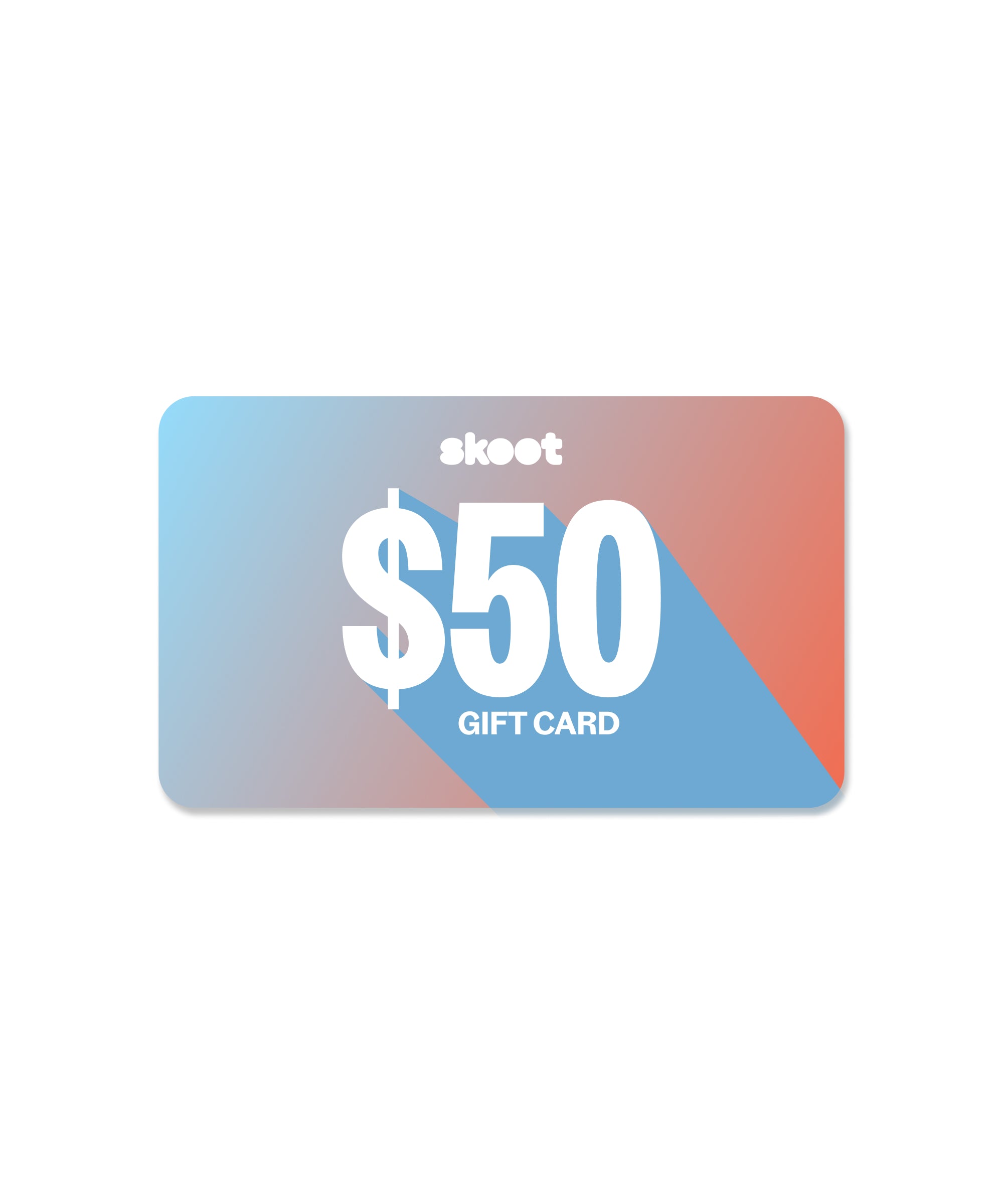 $50.00 Skoot™ Gift Card