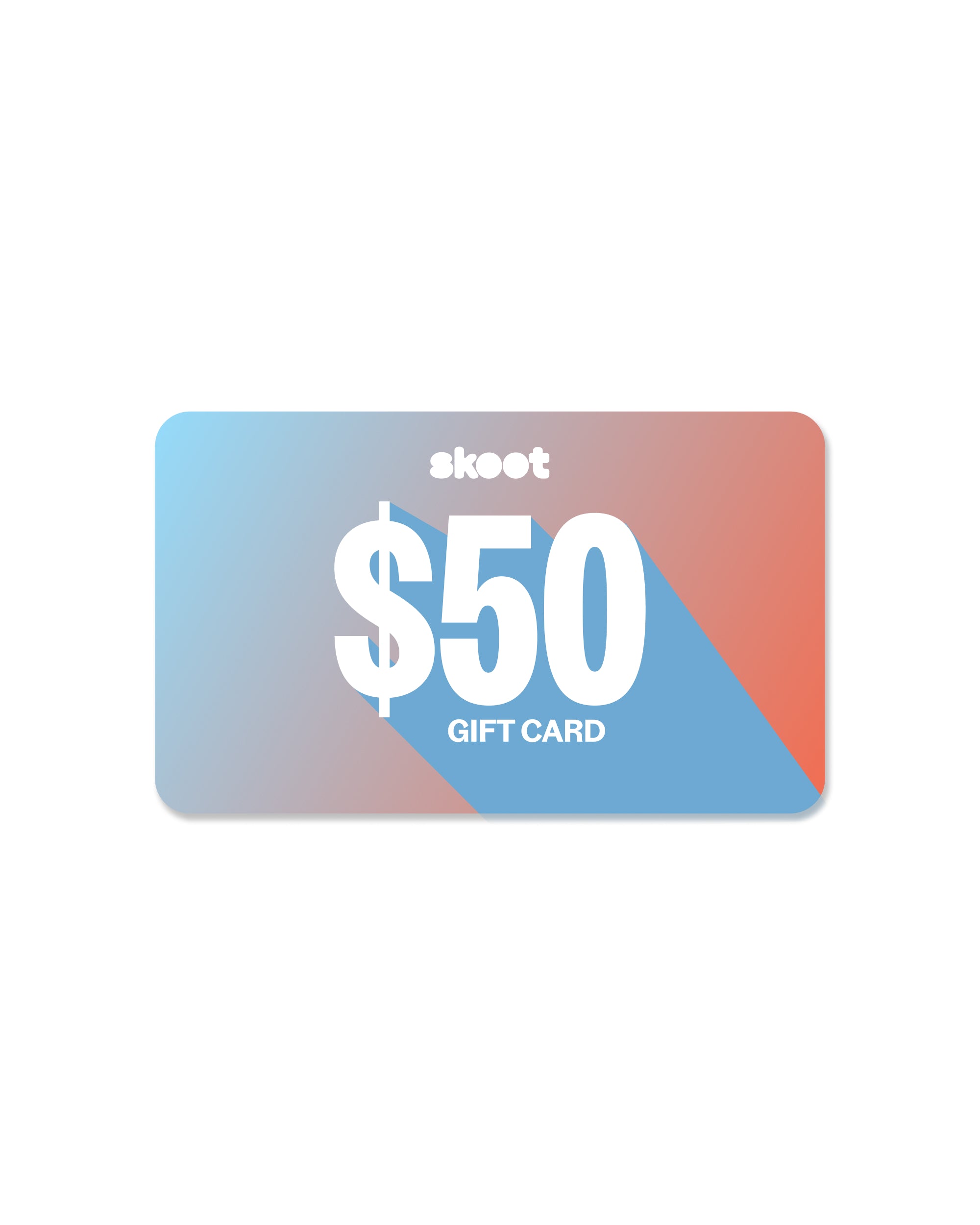 $50.00 Skoot™ Gift Card